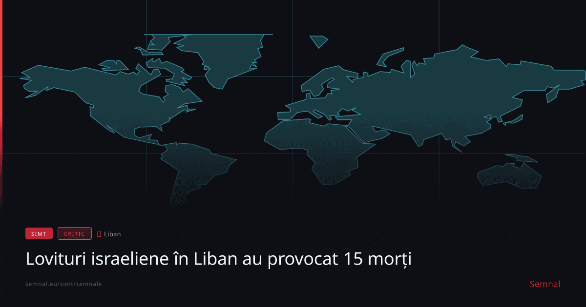 Lovituri israeliene în Liban au provocat 15 morți — Semnale
