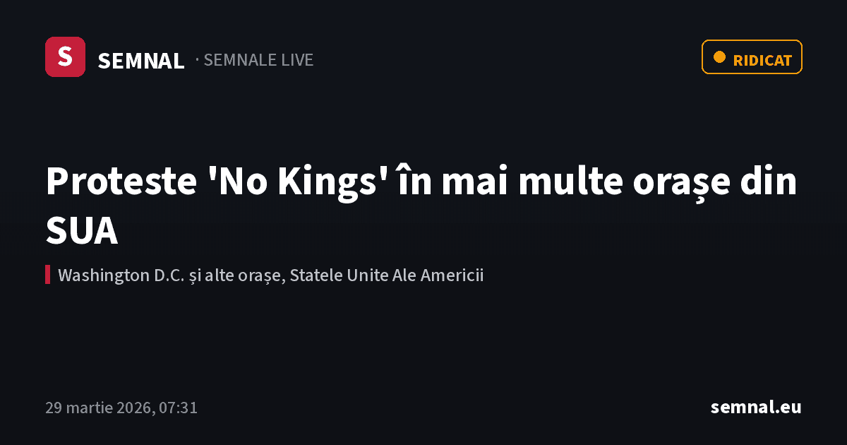 Proteste 'No Kings' în mai multe orașe din SUA — Semnale