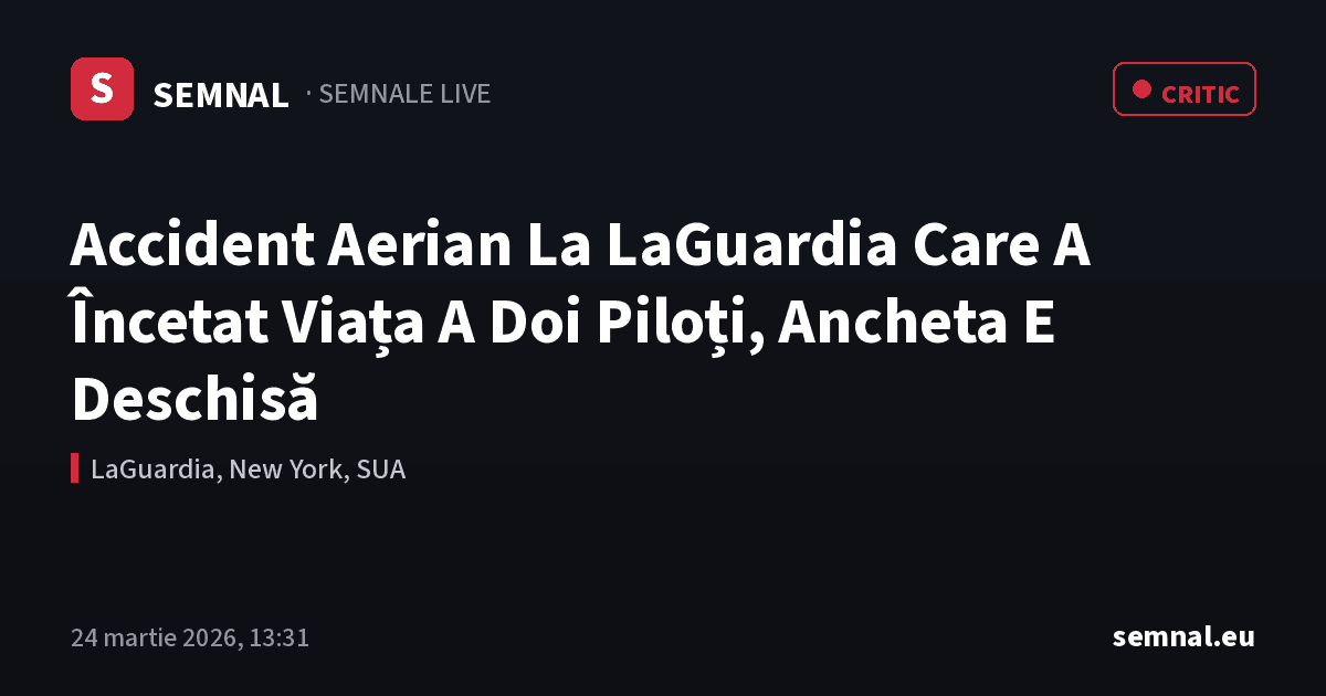 Accident Aerian La LaGuardia Care A Încetat Viața A Doi Piloți, Ancheta E Deschisă — Semnale