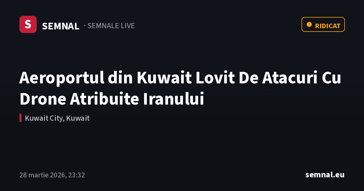 Aeroportul din Kuwait Lovit De Atacuri Cu Drone Atribuite Iranului — Semnale