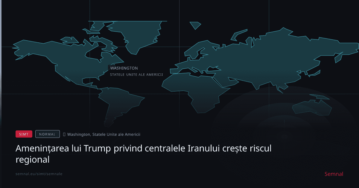 Amenințarea lui Trump privind centralele Iranului crește riscul regional — Semnale