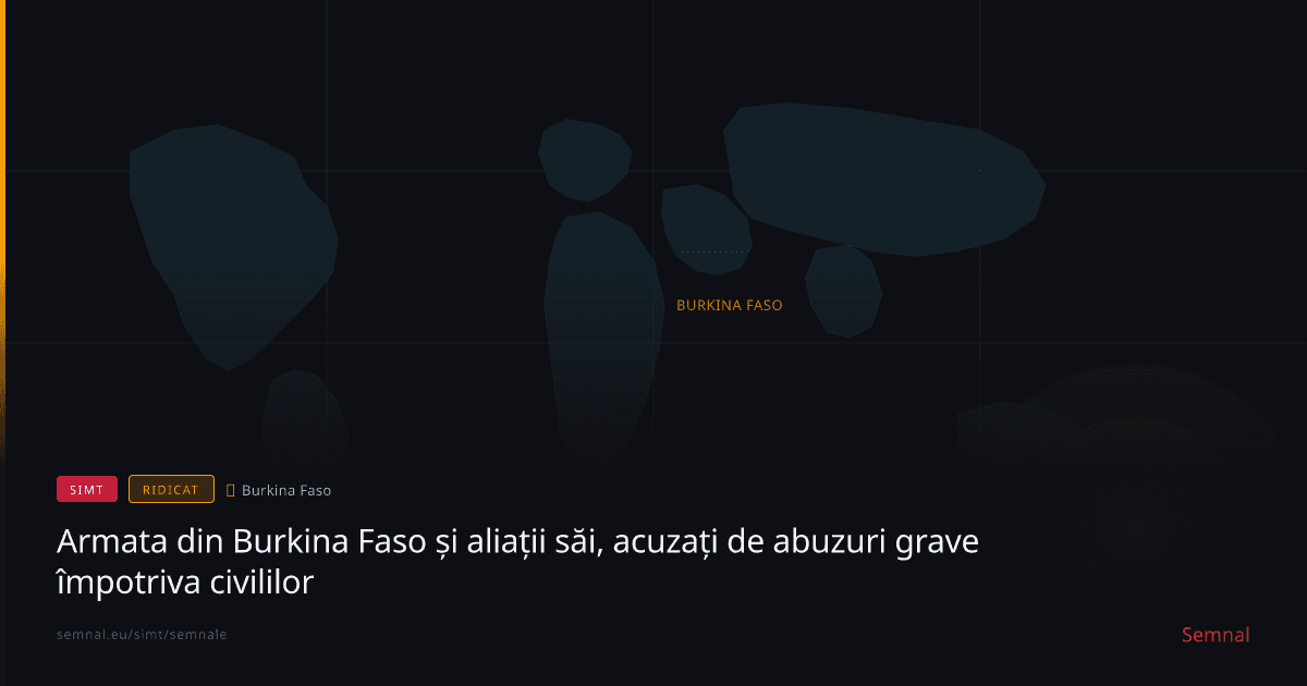 Armata din Burkina Faso și aliații săi, acuzați de abuzuri grave împotriva civililor — Semnale