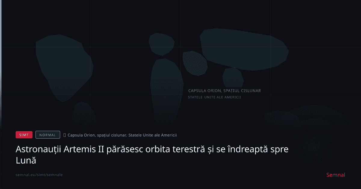 Astronauții Artemis II părăsesc orbita terestră și se îndreaptă spre Lună — Semnale