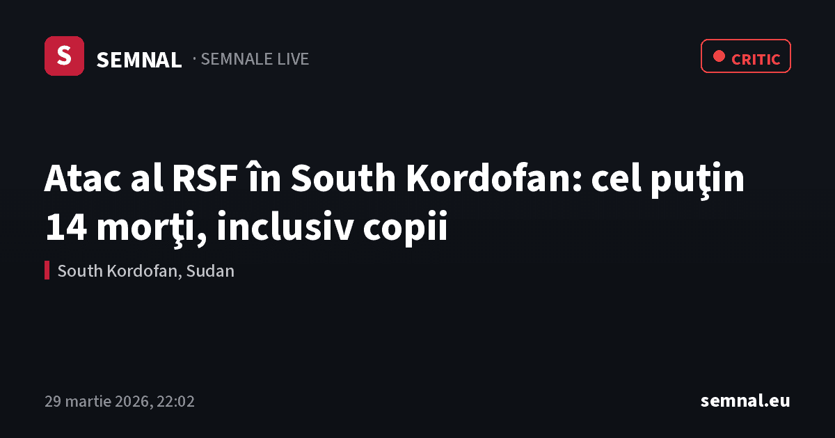 Atac al RSF în South Kordofan: cel puţin 14 morţi, inclusiv copii — Semnale