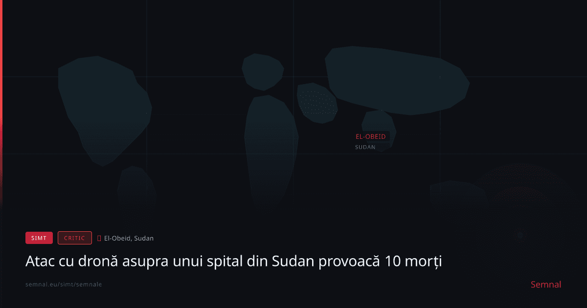Atac cu dronă asupra unui spital din Sudan provoacă 10 morți — Semnale