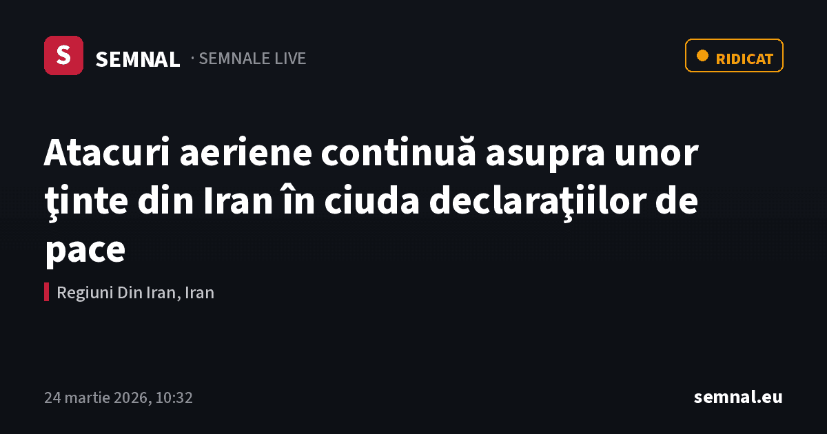 Atacuri aeriene continuă asupra unor ţinte din Iran în ciuda declaraţiilor de pace — Semnale