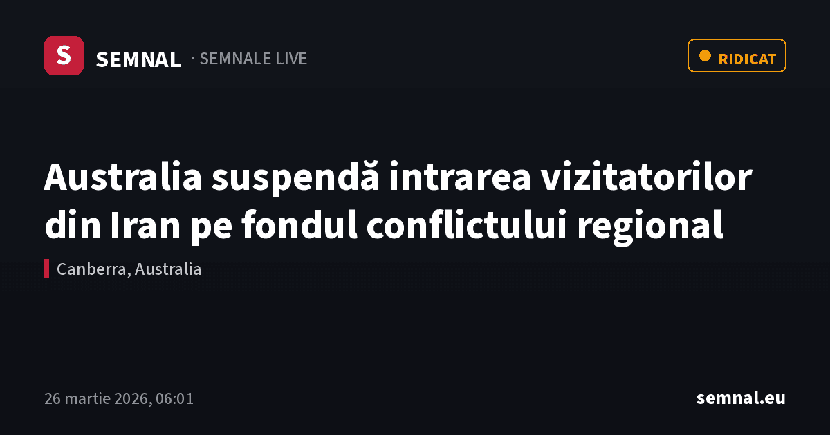 Australia suspendă intrarea vizitatorilor din Iran pe fondul conflictului regional — Semnale