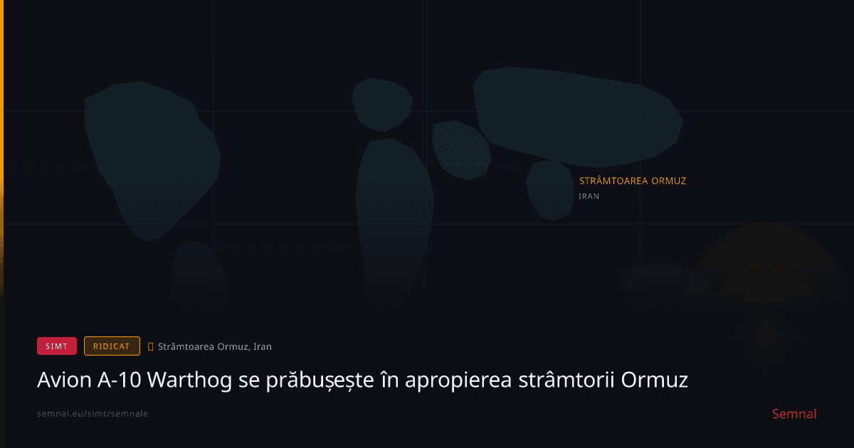 Avion A-10 Warthog se prăbușește în apropierea strâmtorii Ormuz — Semnale