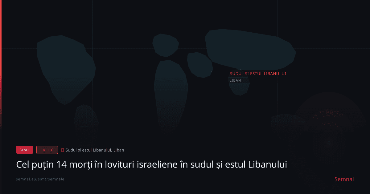 Cel puțin 14 morți în lovituri israeliene în sudul și estul Libanului — Semnale