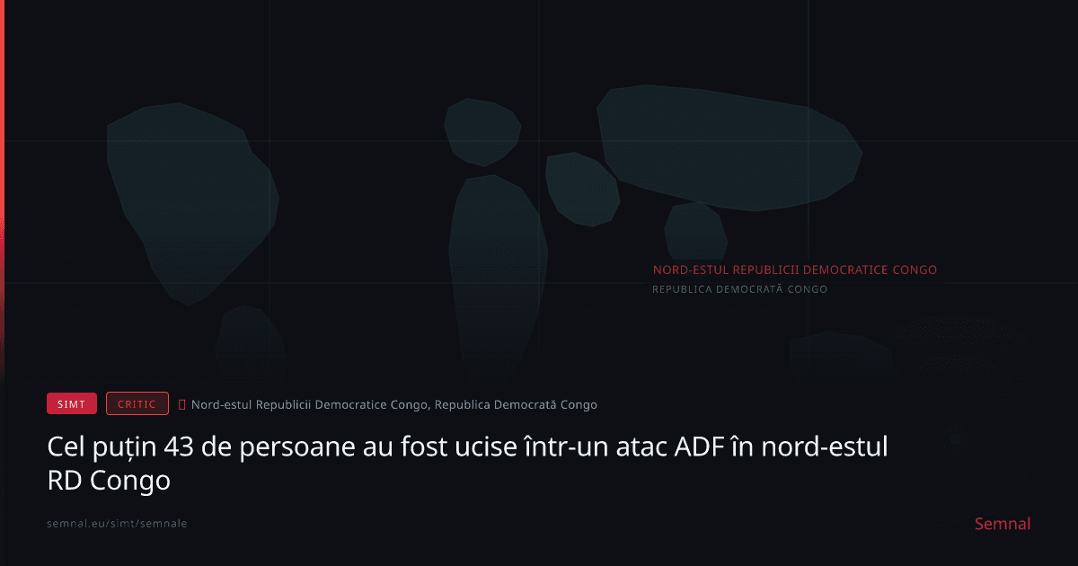 Cel puțin 43 de persoane au fost ucise într-un atac ADF în nord-estul RD Congo — Semnale
