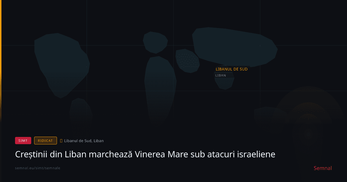 Creștinii din Liban marchează Vinerea Mare sub atacuri israeliene — Semnale