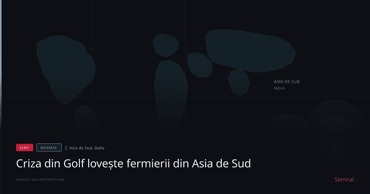 Criza din Golf lovește fermierii din Asia de Sud — Semnale