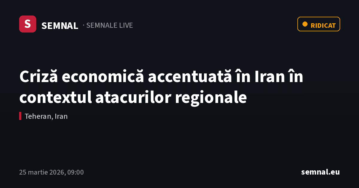 Criză economică accentuată în Iran în contextul atacurilor regionale — Semnale