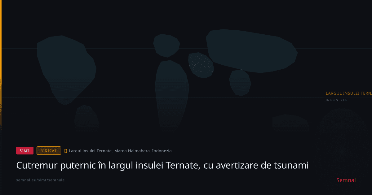 Cutremur puternic în largul insulei Ternate, cu avertizare de tsunami — Semnale