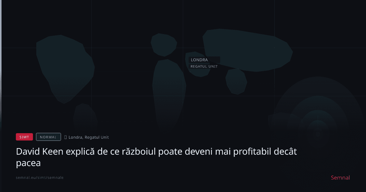 David Keen explică de ce războiul poate deveni mai profitabil decât pacea — Semnale