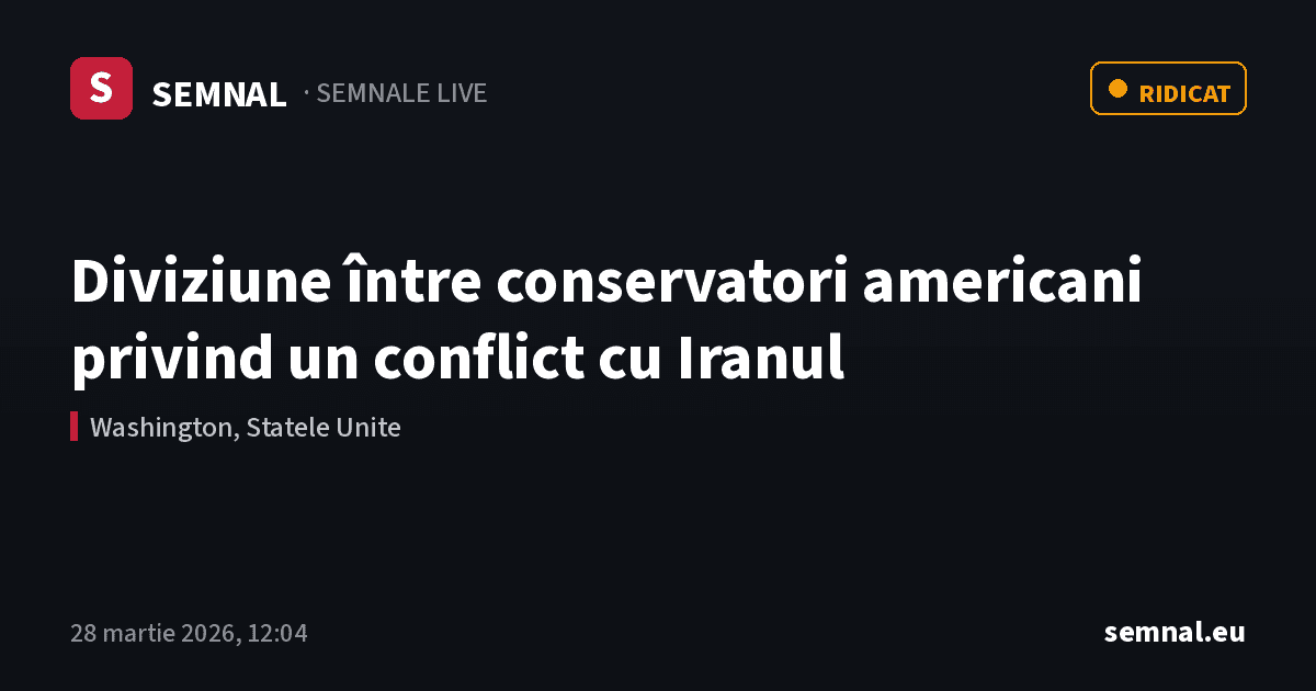 Diviziune între conservatori americani privind un conflict cu Iranul — Semnale