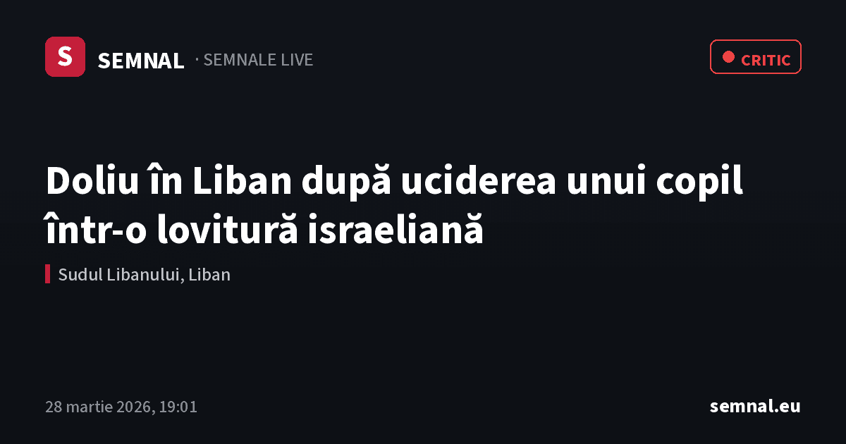 Doliu în Liban după uciderea unui copil într‑o lovitură israeliană — Semnale