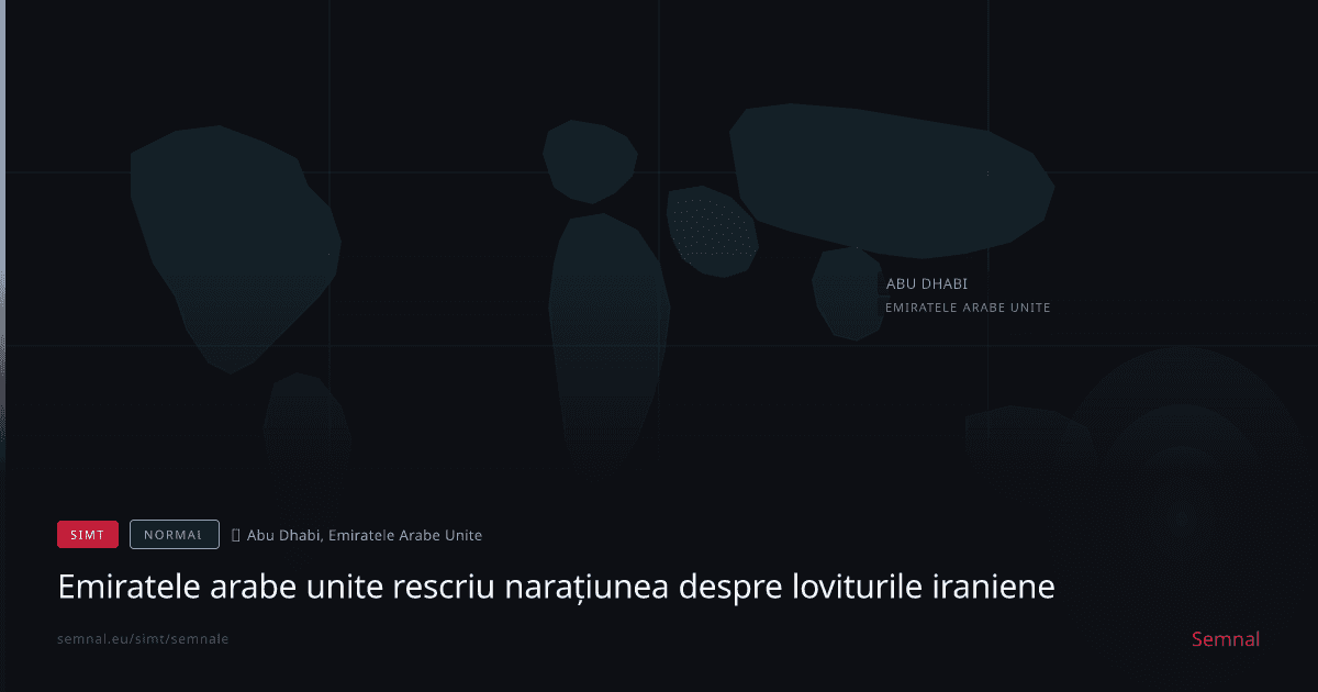 Emiratele arabe unite rescriu narațiunea despre loviturile iraniene — Semnale