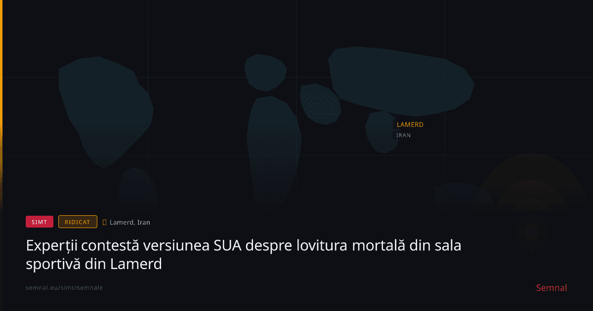 Experții contestă versiunea SUA despre lovitura mortală din sala sportivă din Lamerd — Semnale