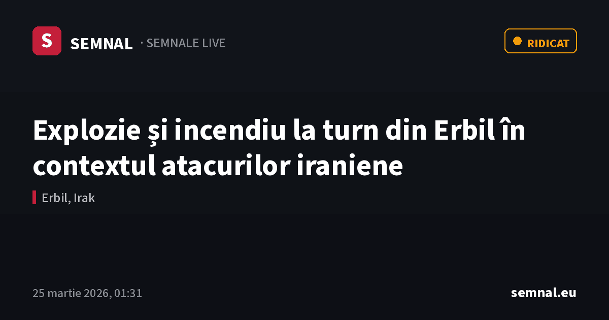 Explozie și incendiu la turn din Erbil în contextul atacurilor iraniene — Semnale