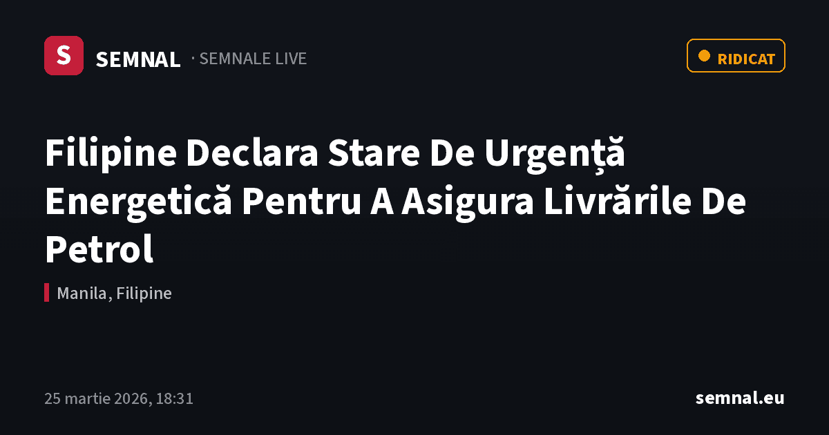 Filipine Declara Stare De Urgență Energetică Pentru A Asigura Livrările De Petrol — Semnale