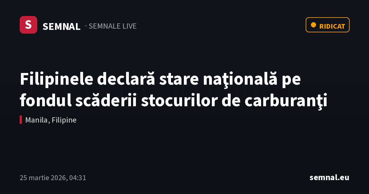 Filipinele declară stare naţională pe fondul scăderii stocurilor de carburanţi — Semnale