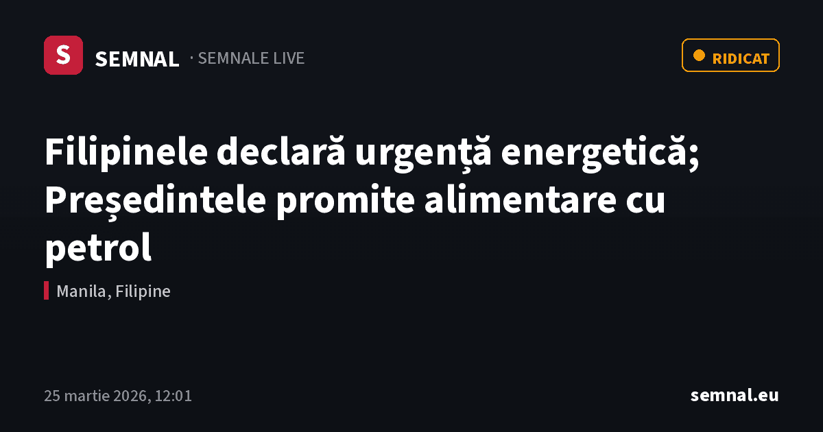 Filipinele declară urgență energetică; Președintele promite alimentare cu petrol — Semnale