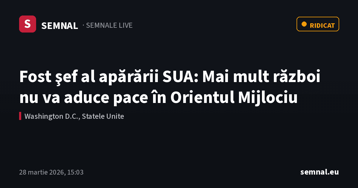Fost şef al apărării SUA: Mai mult război nu va aduce pace în Orientul Mijlociu — Semnale