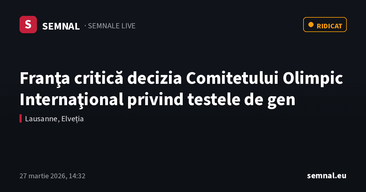 Franţa critică decizia Comitetului Olimpic Internaţional privind testele de gen — Semnale