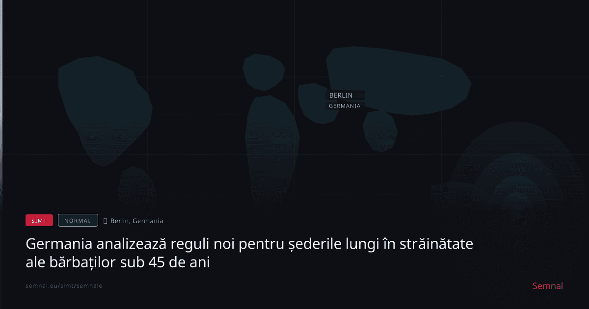 Germania analizează reguli noi pentru șederile lungi în străinătate ale bărbaților sub 45 de ani — Semnale