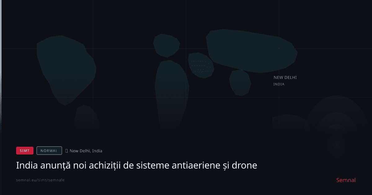 India anunță noi achiziții de sisteme antiaeriene și drone — Semnale