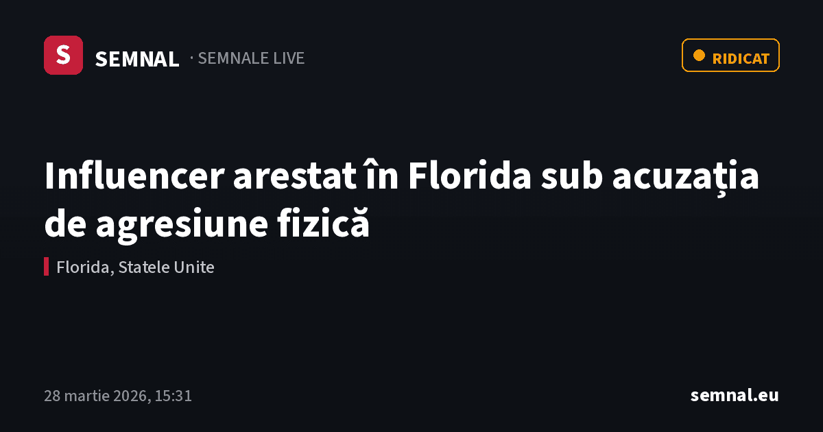 Influencer arestat în Florida sub acuzația de agresiune fizică — Semnale