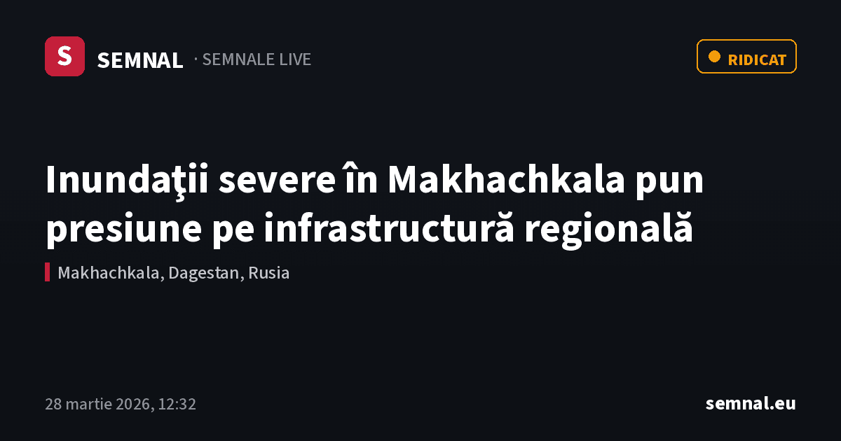 Inundaţii severe în Makhachkala pun presiune pe infrastructură regională — Semnale