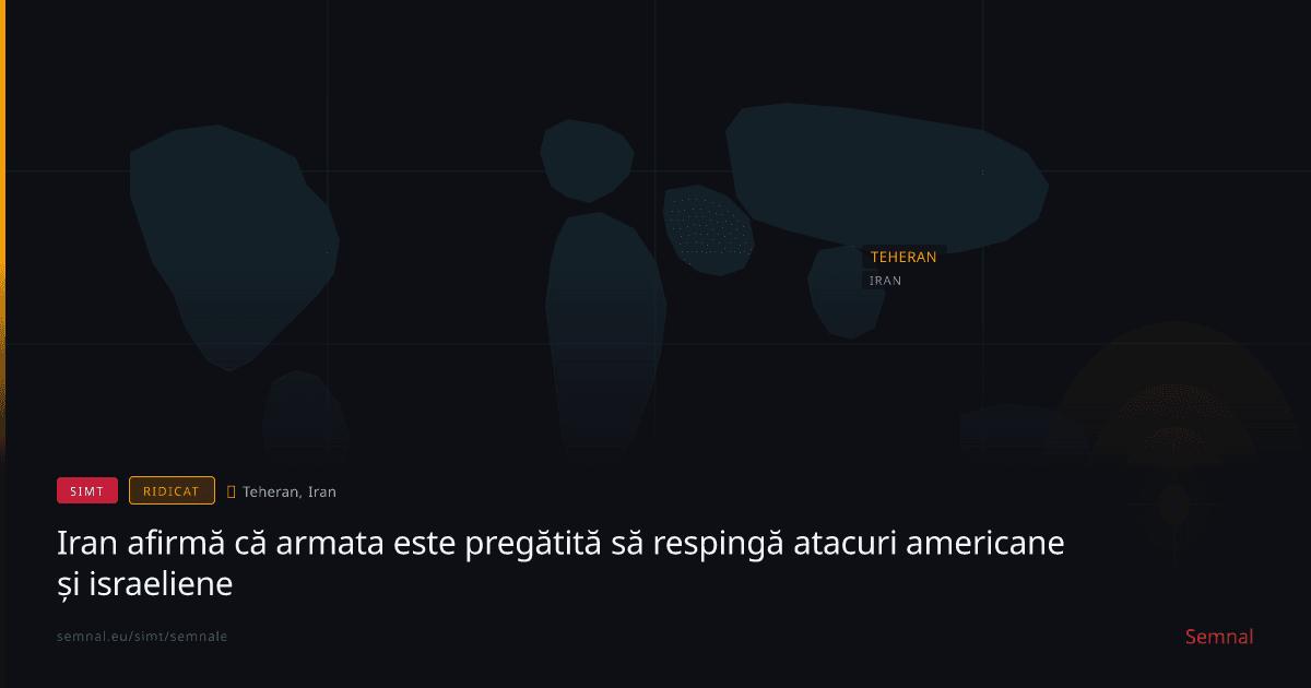 Iran afirmă că armata este pregătită să respingă atacuri americane și israeliene — Semnale
