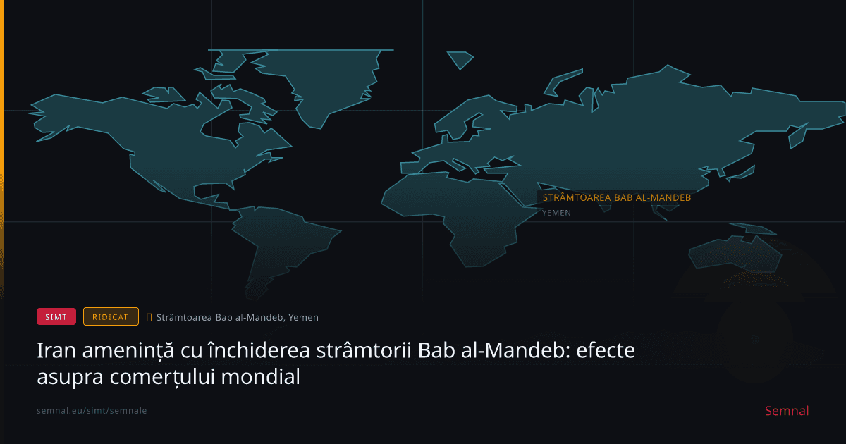 Iran amenință cu închiderea strâmtorii Bab al-Mandeb: efecte asupra comerțului mondial — Semnale