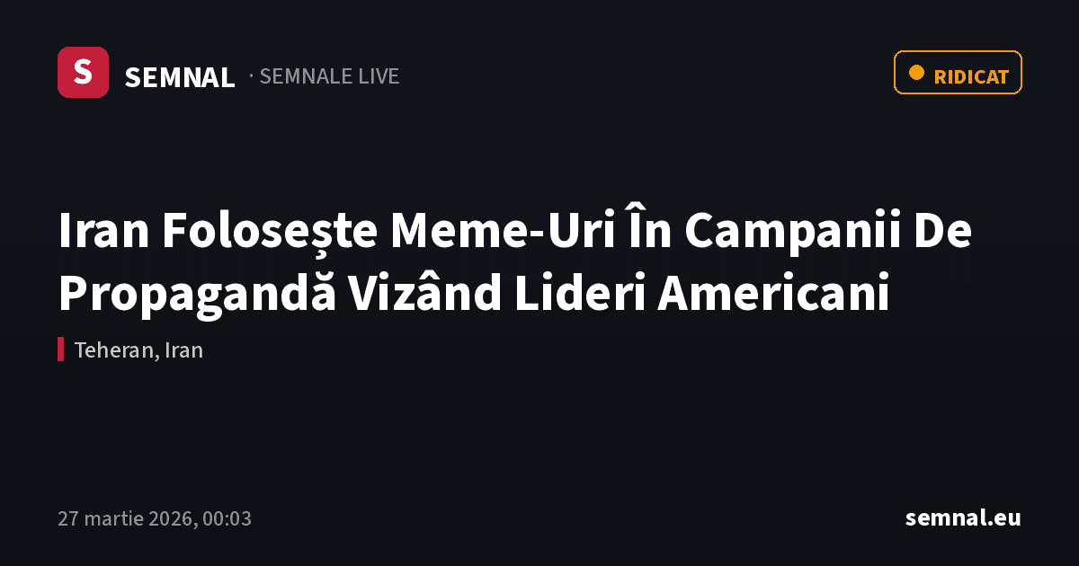 Iran Folosește Meme-Uri În Campanii De Propagandă Vizând Lideri Americani — Semnale
