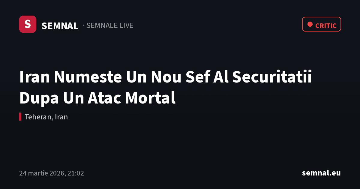 Iran Numeste Un Nou Sef Al Securitatii Dupa Un Atac Mortal — Semnale