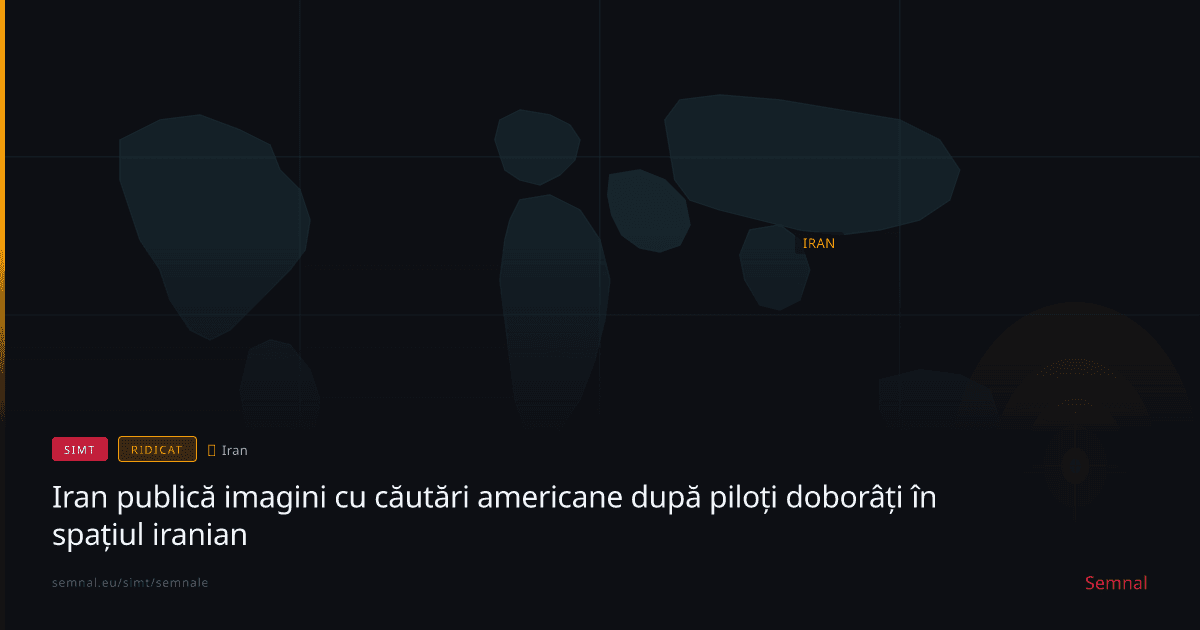 Iran publică imagini cu căutări americane după piloți doborâți în spațiul iranian — Semnale