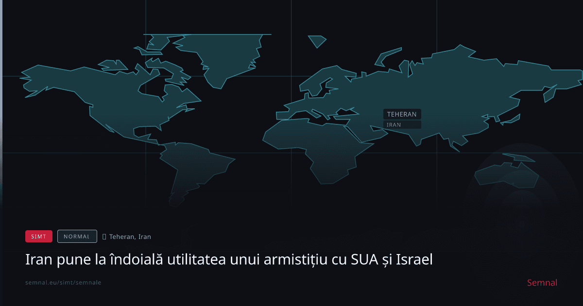 Iran pune la îndoială utilitatea unui armistițiu cu SUA și Israel — Semnale