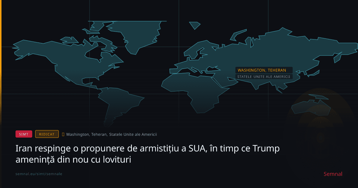 Iran respinge o propunere de armistițiu a SUA, în timp ce Trump amenință din nou cu lovituri — Semnale