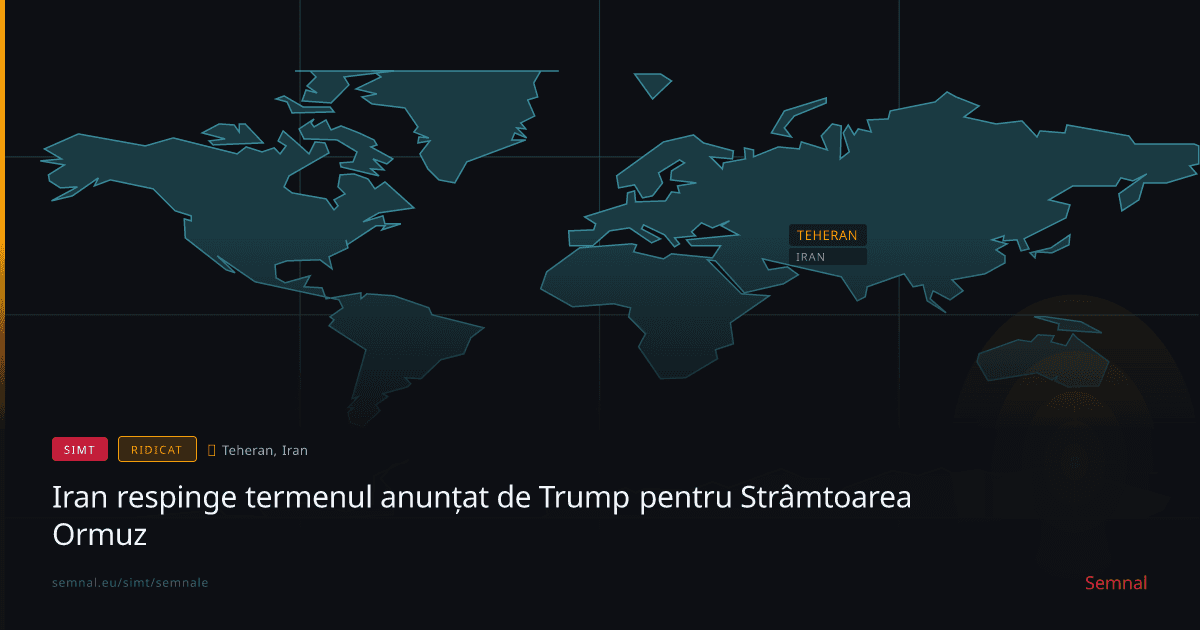 Iran respinge termenul anunțat de Trump pentru Strâmtoarea Ormuz — Semnale