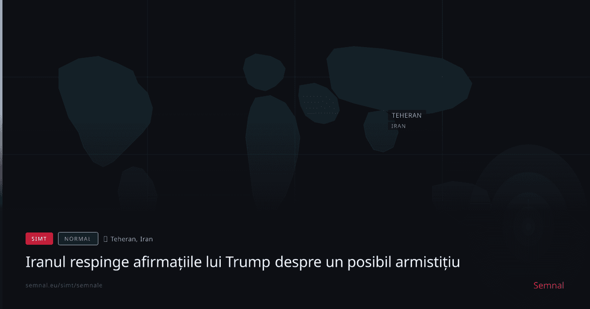 Iranul respinge afirmațiile lui Trump despre un posibil armistițiu — Semnale