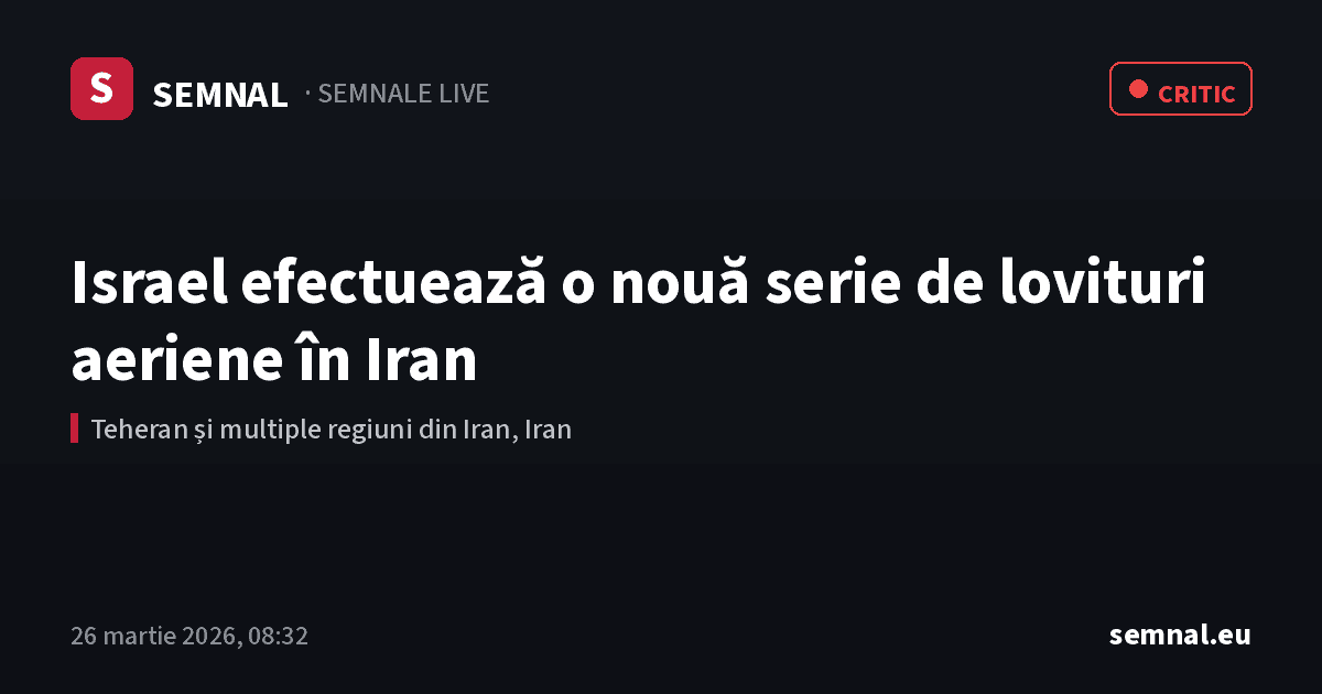 Israel efectuează o nouă serie de lovituri aeriene în Iran — Semnale