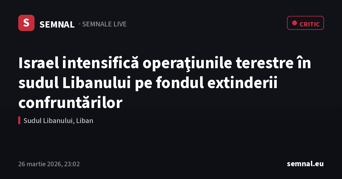 Israel intensifică operaţiunile terestre în sudul Libanului pe fondul extinderii confruntărilor — Semnale