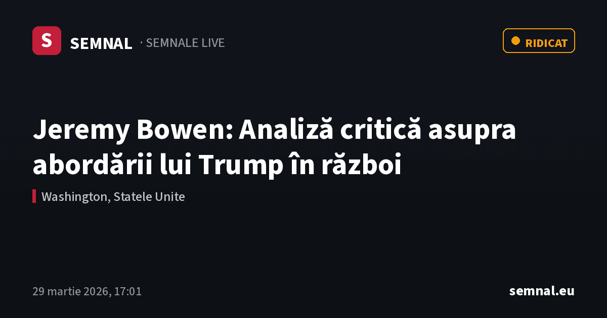 Jeremy Bowen: Analiză critică asupra abordării lui Trump în război — Semnale