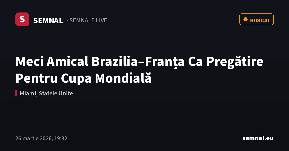 Meci Amical Brazilia–Franța Ca Pregătire Pentru Cupa Mondială — Semnale
