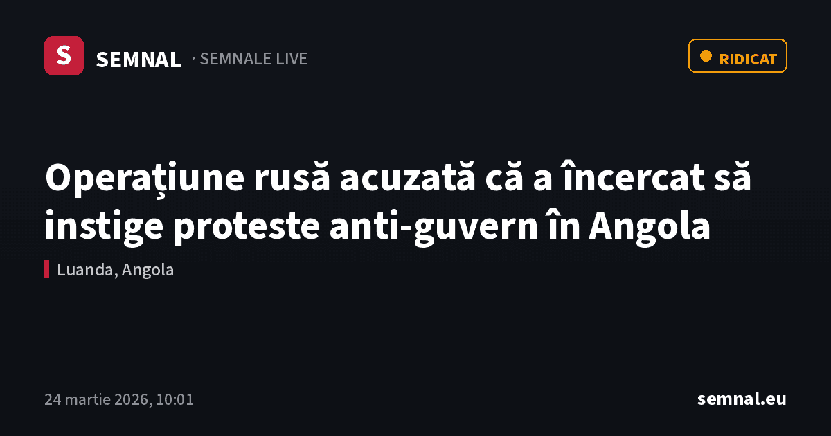 Operațiune rusă acuzată că a încercat să instige proteste anti-guvern în Angola — Semnale