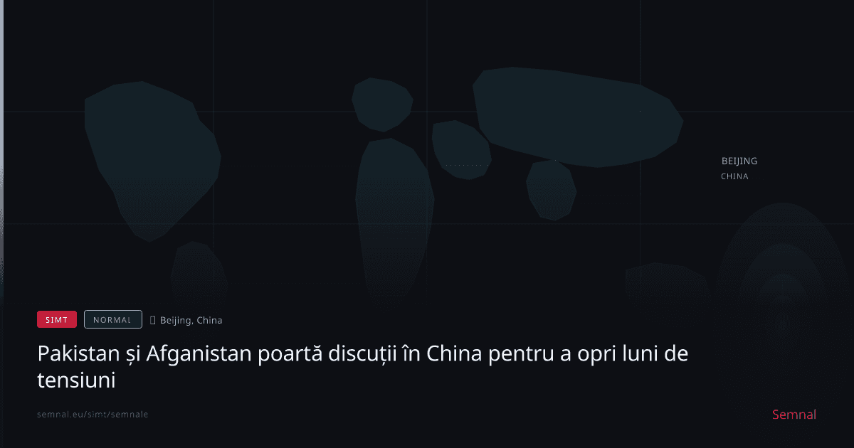 Pakistan și Afganistan poartă discuții în China pentru a opri luni de tensiuni — Semnale