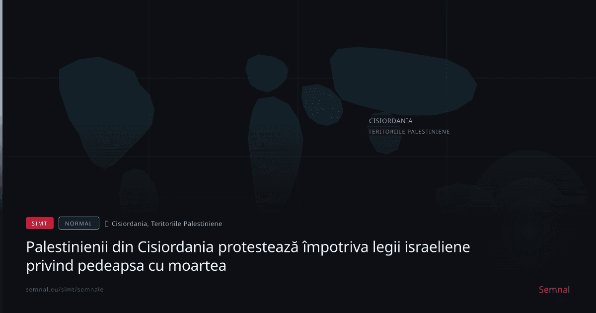 Palestinienii din Cisiordania protestează împotriva legii israeliene privind pedeapsa cu moartea — Semnale