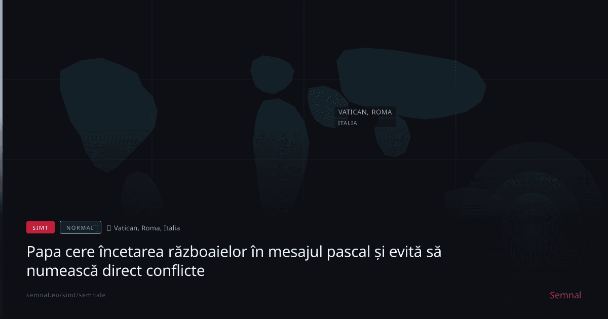 Papa cere încetarea războaielor în mesajul pascal și evită să numească direct conflicte — Semnale